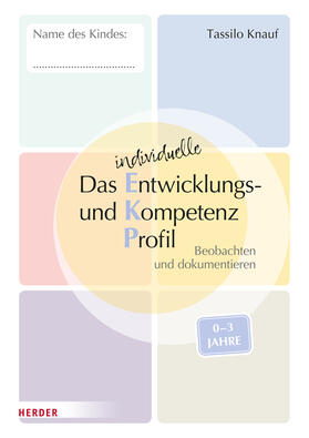 Knauf |  Das individuelle Entwicklungs- und Kompetenzprofil (EKP) für Kinder von 0-3 Jahren. Arbeitsheft [10 Stück] | Buch |  Sack Fachmedien