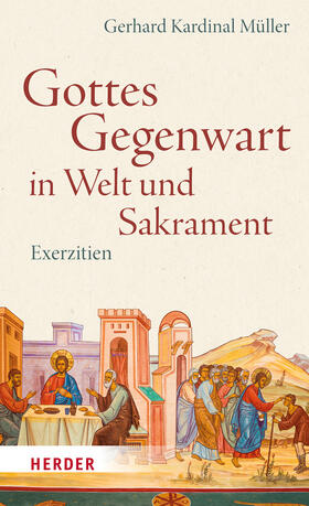 Müller |  Gottes Gegenwart in Welt und Sakrament | Buch |  Sack Fachmedien