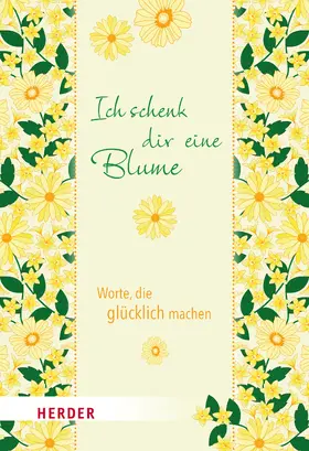 Neundorfer / Buiting |  Ich schenk dir eine Blume | Buch |  Sack Fachmedien