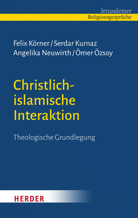 Körner / Kurnaz / Neuwirth |  Christlich-islamische Interaktion | Buch |  Sack Fachmedien