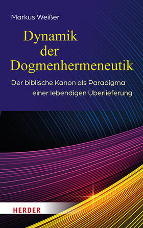 Weißer |  Dynamik der Dogmenhermeneutik | Buch |  Sack Fachmedien