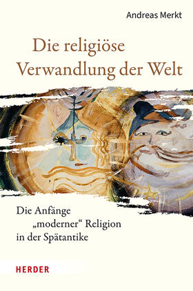 Merkt |  Die religiöse Verwandlung der Welt | Buch |  Sack Fachmedien