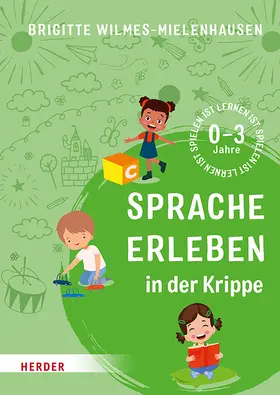 Wilmes-Mielenhausen |  Sprache erleben in der Krippe | Buch |  Sack Fachmedien