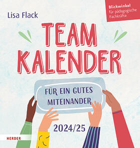 Flack |  Teamkalender 2024/2025. Für ein gutes Miteinander | Sonstiges |  Sack Fachmedien