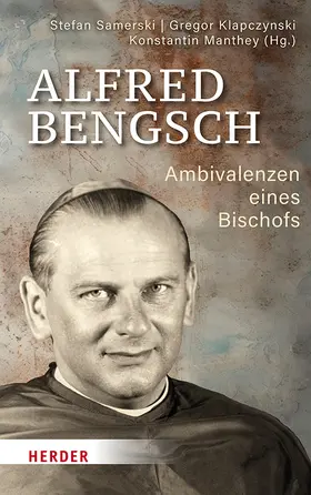 Samerski / Klapczynski / Manthey | Alfred Bengsch - Ambivalenzen eines Bischofs | Buch | 978-3-451-39820-9 | sack.de