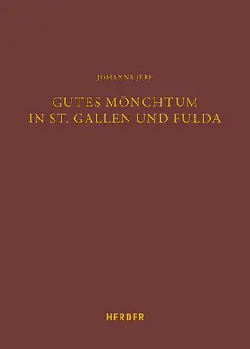 Jebe |  Gutes Mönchtum in St. Gallen und Fulda | Buch |  Sack Fachmedien