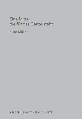 Müller |  Eine Mitte, die für das Ganze steht | Buch |  Sack Fachmedien