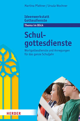 Wochner / Jung / Pfattner |  Schulgottesdienste | Buch |  Sack Fachmedien