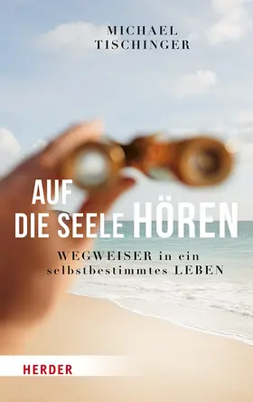 Tischinger |  Auf die Seele hören | Buch |  Sack Fachmedien