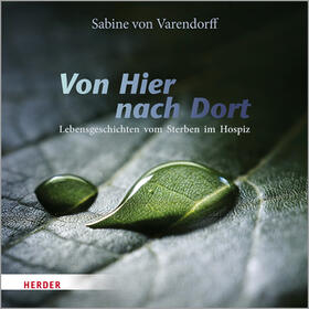 von Varendorff / Samariterstiftung / Varendorff |  Varendorff, S: Von Hier nach Dort | Buch |  Sack Fachmedien