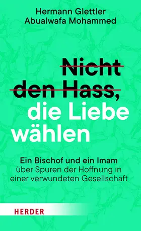 Glettler / Mohammed |  Nicht den Hass, die Liebe wählen | Buch |  Sack Fachmedien