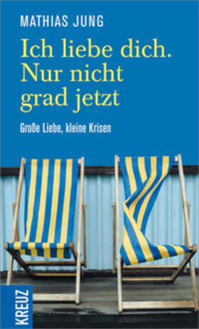 Jung |  Ich liebe dich. Nur nicht grad jetzt | Buch |  Sack Fachmedien