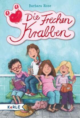 Rose |  Die Frechen Krabben (Band 1) | Buch |  Sack Fachmedien