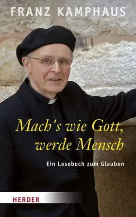 Kamphaus |  Mach´s wie Gott, werde Mensch | eBook | Sack Fachmedien