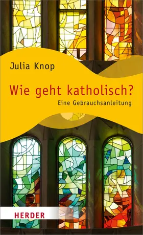 Knop |  Wie geht katholisch? | eBook | Sack Fachmedien