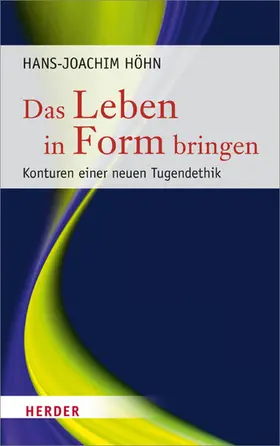 Höhn |  Das Leben in Form bringen | eBook | Sack Fachmedien