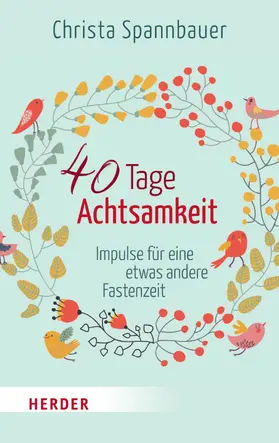 Spannbauer |  40 Tage Achtsamkeit | eBook | Sack Fachmedien