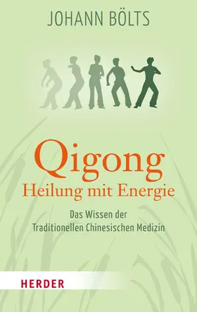 Bölts |  Qigong - Heilung mit Energie | eBook | Sack Fachmedien