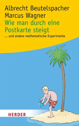 Beutelspacher / Wagner |  Wie man durch eine Postkarte steigt | eBook | Sack Fachmedien