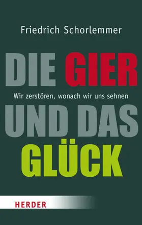 Schorlemmer |  Die Gier und das Glück | eBook | Sack Fachmedien