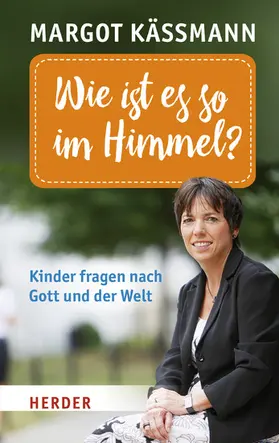 Käßmann |  Wie ist es so im Himmel? | eBook | Sack Fachmedien