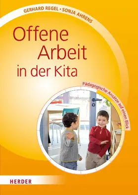 Regel / Ahrens |  Offene Arbeit in der Kita | eBook | Sack Fachmedien