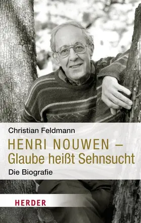 Feldmann |  Henri Nouwen - Glaube heißt Sehnsucht | eBook | Sack Fachmedien