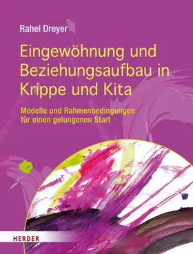 Dreyer | Eingewöhnung und Beziehungsaufbau in Krippe und Kita | E-Book | sack.de