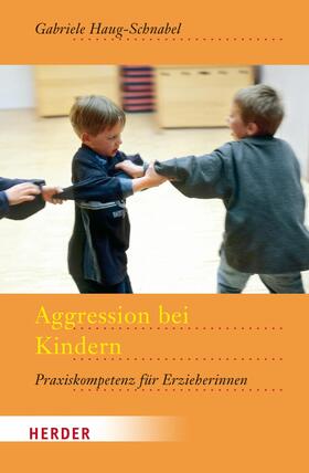 Haug-Schnabel |  Aggression bei Kindern | eBook | Sack Fachmedien