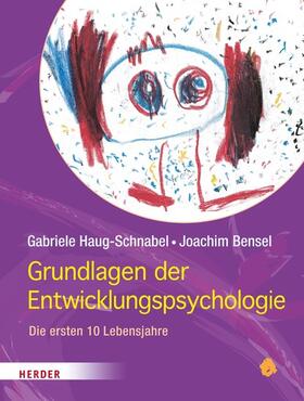 Haug-Schnabel / Bensel |  Grundlagen der Entwicklungspsychologie | eBook | Sack Fachmedien