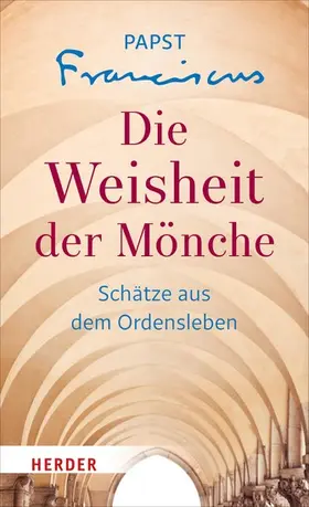 Franziskus |  Die Weisheit der Mönche | eBook | Sack Fachmedien