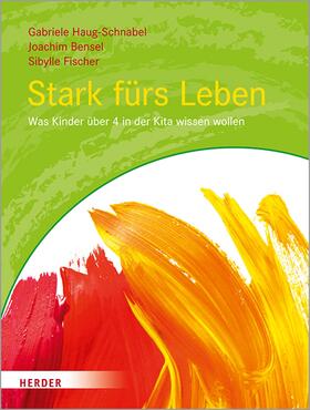 Bensel / Haug-Schnabel / Fischer |  Stark fürs Leben | eBook | Sack Fachmedien