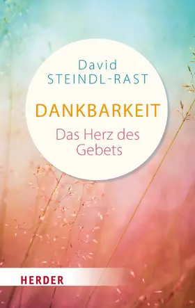 Steindl-Rast |  Dankbarkeit - das Herz des Gebets | eBook | Sack Fachmedien