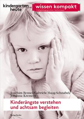 Haug-Schnabel / Bensel | Kinderängste verstehen und achtsam begleiten | E-Book | sack.de