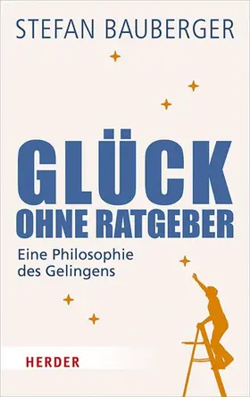 Bauberger | Glück ohne Ratgeber | E-Book | sack.de