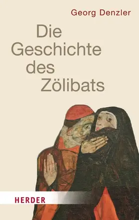 Denzler |  Geschichte des Zölibats | eBook | Sack Fachmedien