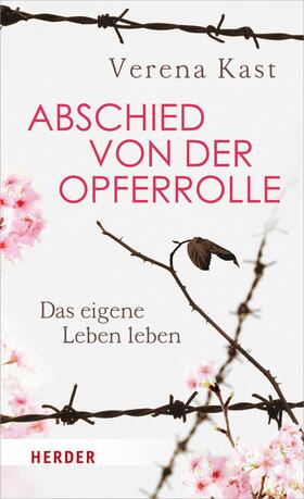 Kast |  Abschied von der Opferrolle | eBook | Sack Fachmedien