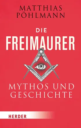 Pöhlmann |  Die Freimaurer | eBook | Sack Fachmedien