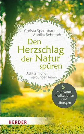 Spannbauer / Behrendt |  Den Herzschlag der Natur spüren | eBook | Sack Fachmedien