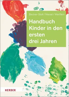 Becker-Stoll / Niesel / Wertfein |  Handbuch Kinder in den ersten drei Jahren | eBook | Sack Fachmedien