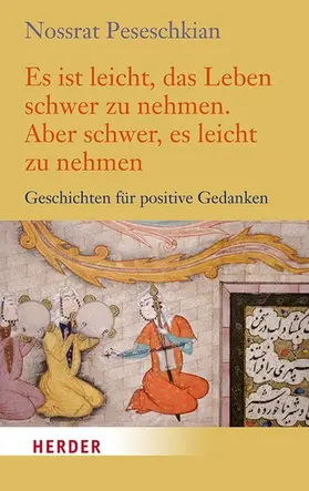 Peseschkian |  Es ist leicht, das Leben schwer zu nehmen. Aber schwer, es leicht zu nehmen | eBook | Sack Fachmedien