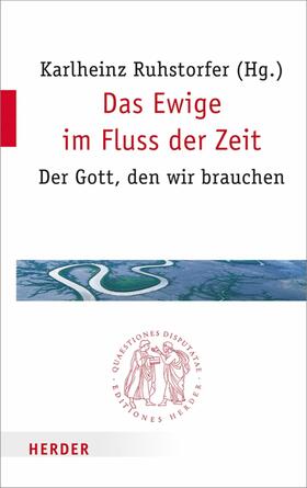 Ruhstorfer |  Das Ewige im Fluss der Zeit | eBook | Sack Fachmedien