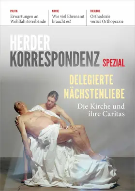 Herder Korrespondenz | Delegierte Nächstenliebe. Die Kirche und ihre Caritas | E-Book | sack.de