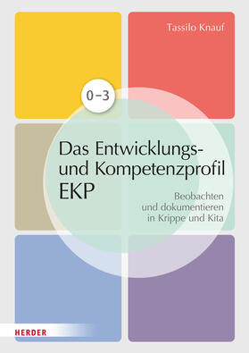 Knauf / Huber-Kramer |  Das individuelle Entwicklungs- und Kompetenzprofil (EKP) für Kinder von 0-3 Jahren. Manual | eBook | Sack Fachmedien