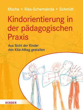 Macha / Ries-Schemainda / Schmidt |  Kindorientierung in der pädagogischen Praxis | eBook | Sack Fachmedien