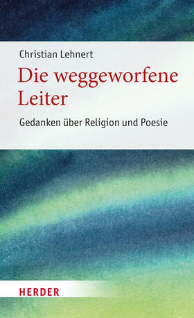 Lehnert |  Die weggeworfene Leiter | eBook | Sack Fachmedien