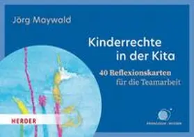 Maywald |  Kinderrechte in der Kita. 40 Reflexionskarten für die Teamarbeit | eBook | Sack Fachmedien