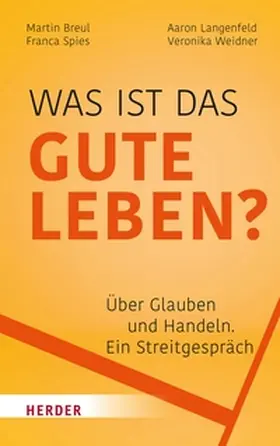 Breul / Langenfeld / Spies |  Was ist das gute Leben? | eBook | Sack Fachmedien