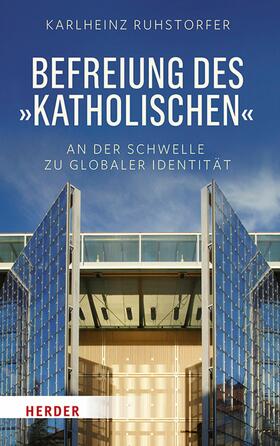 Ruhstorfer |  Befreiung des "Katholischen" | eBook | Sack Fachmedien