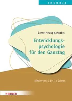 Bensel / Haug-Schnabel |  Entwicklungspsychologie für den Ganztag | eBook | Sack Fachmedien